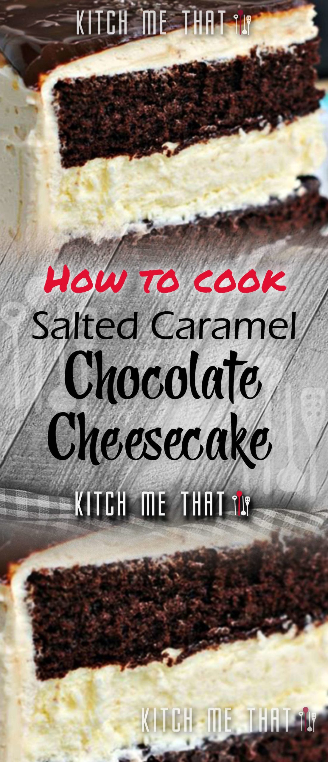 Salted Caramel Chocolate Cheesecake Cake
