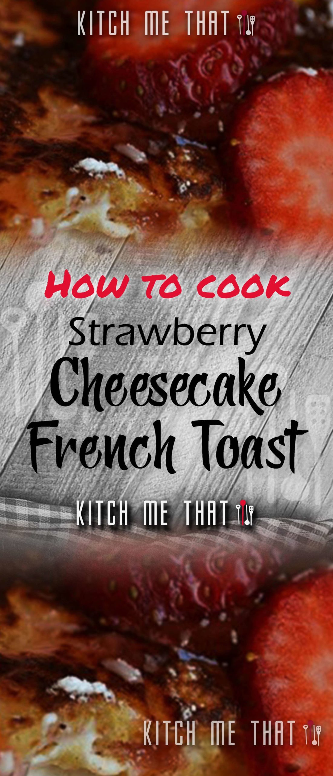 Strawberry Cheesecake French Toast