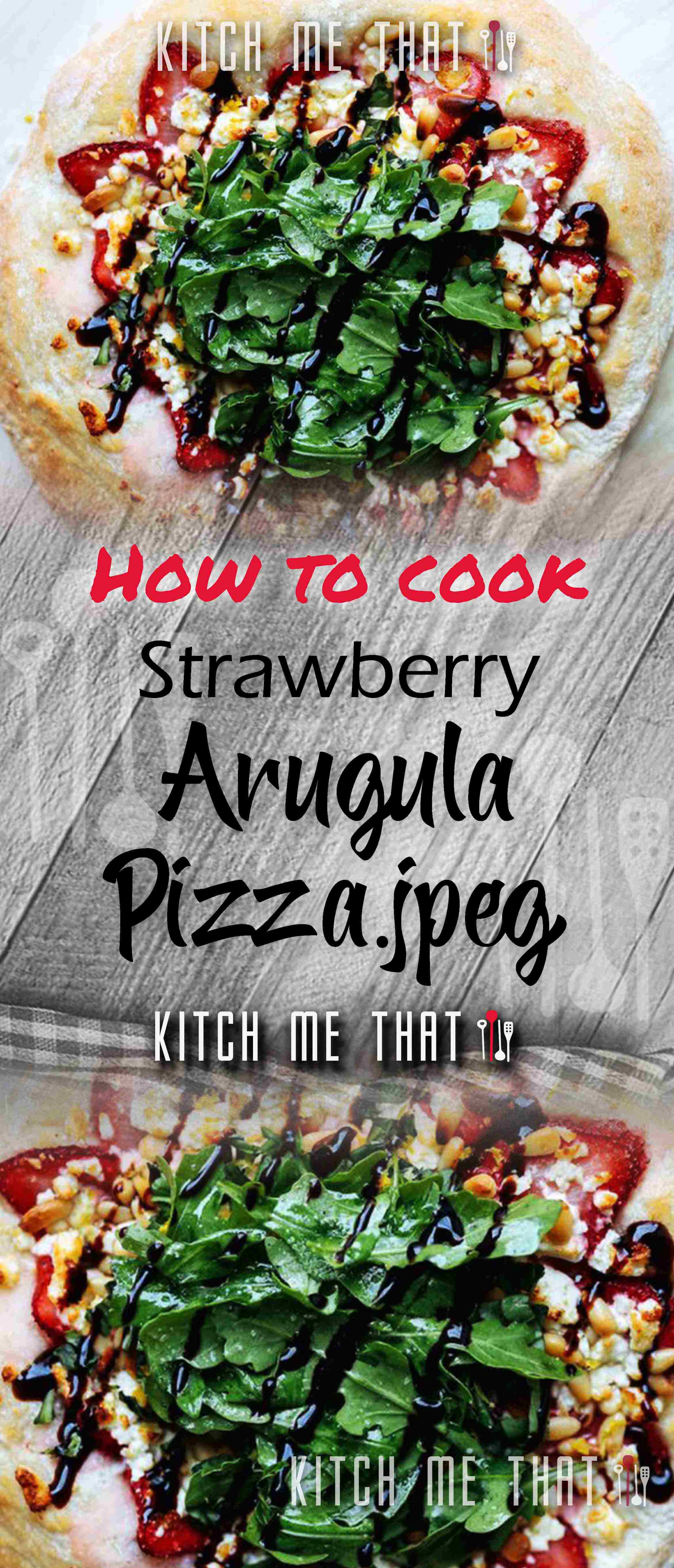 Strawberry Arugula Pizza