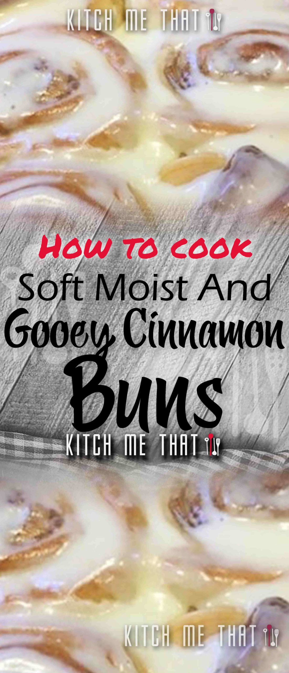 Soft, Moist And Gooey Cinnamon Buns