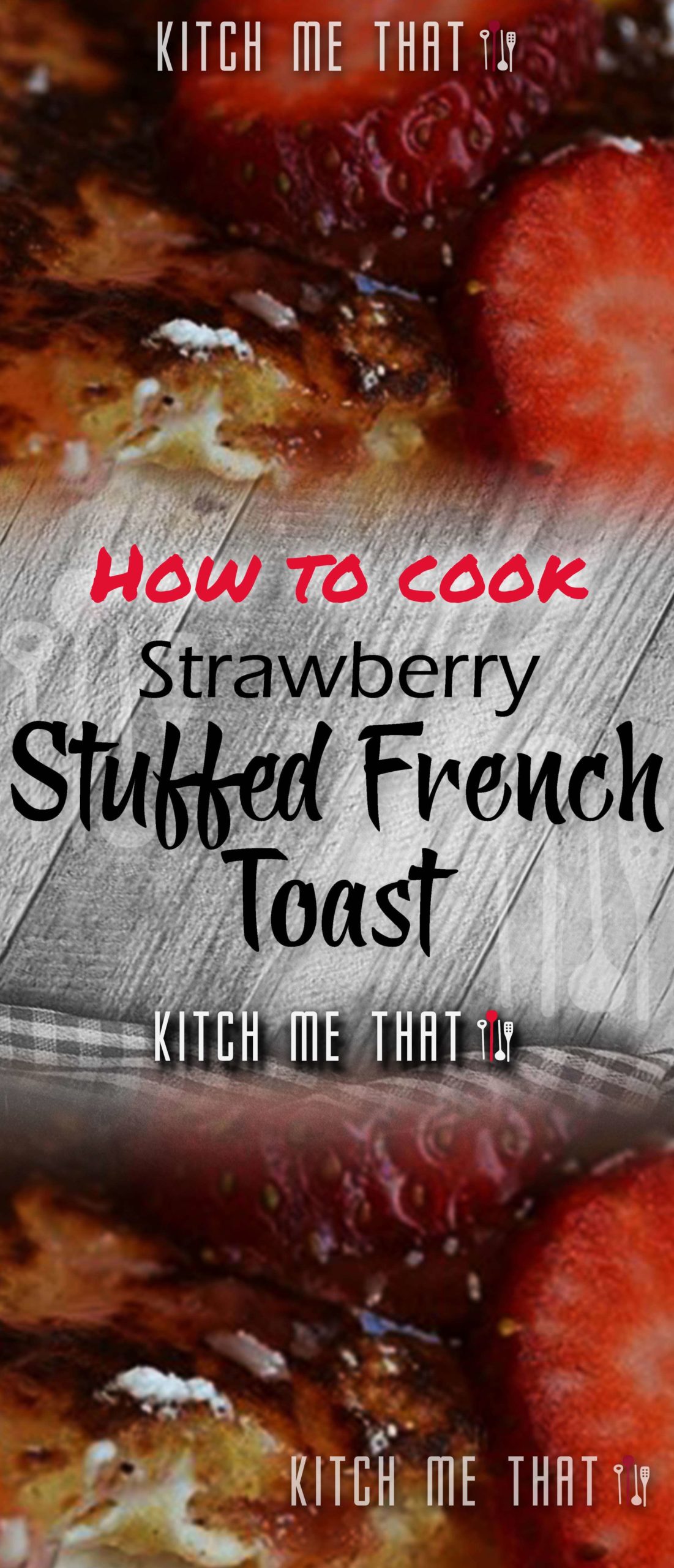 Strawberry Cheesecake-Stuffed French Toast