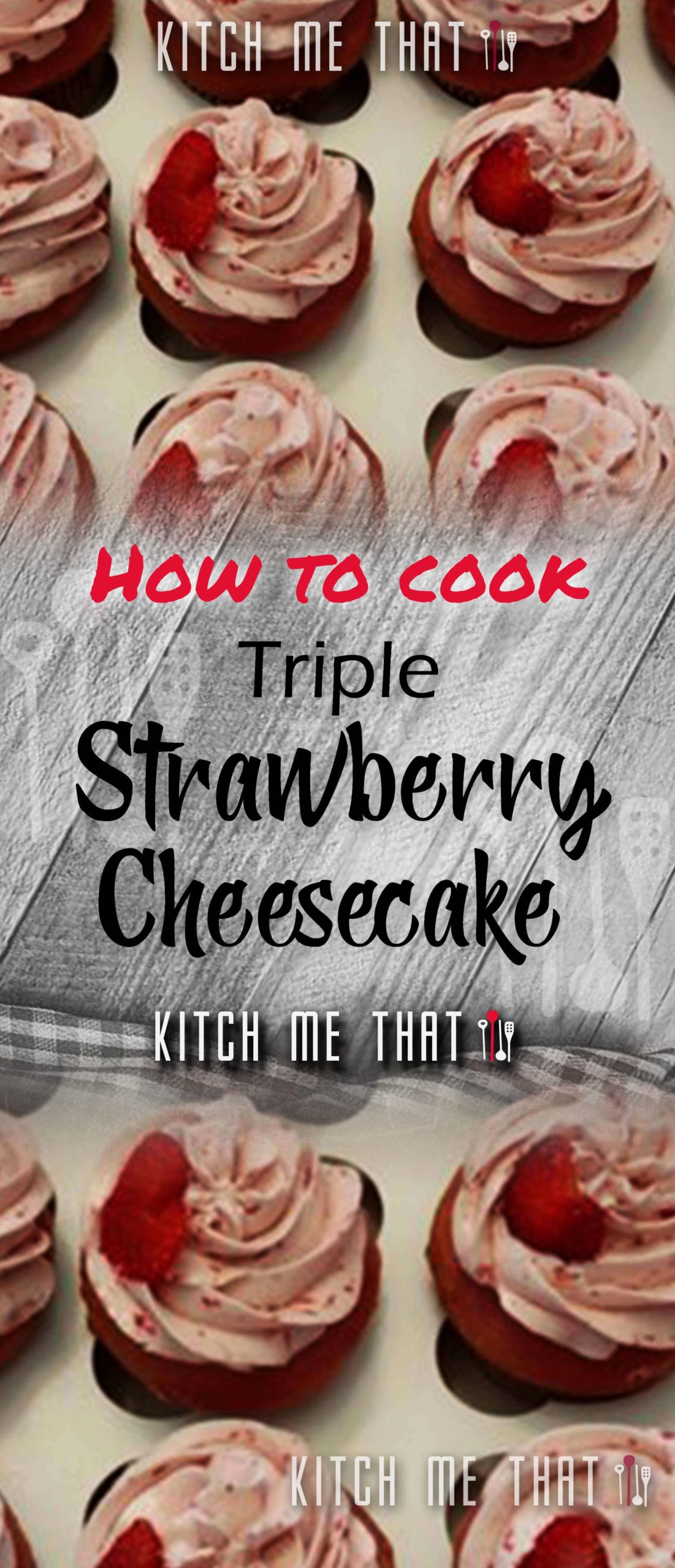 Triple Strawberry Cheesecake Cupcakes