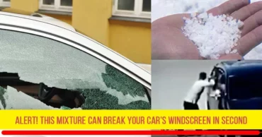 Alert! This Mixture Can Break Your Car’s Windscreen In Seconds.