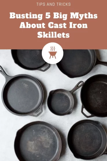 Busting 5 Big Myths About Cast Iron Skillets