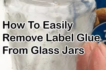 How To Easily Remove Label Glue From Glass Jars